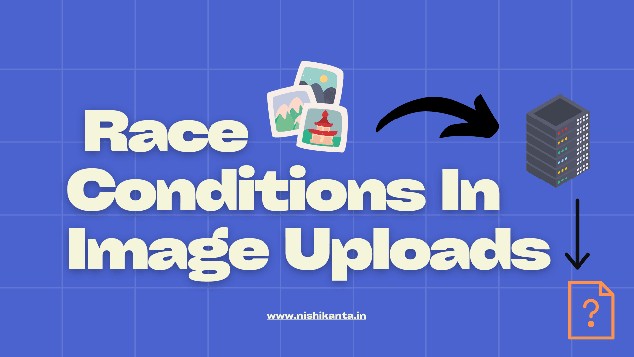 πΌοΈ Understanding Race Conditions in Image Uploads